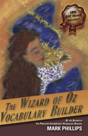 The Wizard of Oz Vocabulary Builder by Mark Phillips 9780972743907