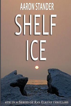 Shelf Ice by Aaron Stander 9780978573256