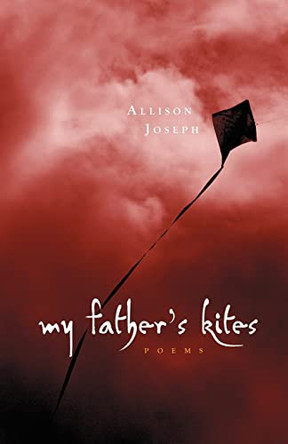 My Father's Kites by Allison Joseph 9780982416921