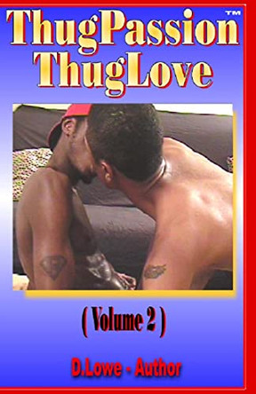 Thug Passion - Thug Love (Volume 2) by D Lowe 9780983247685