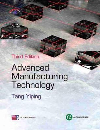 Advanced Manufacturing Technology by Tang Yiping