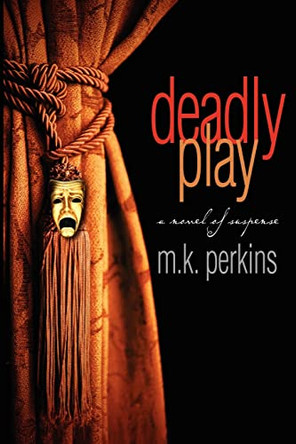 Deadly Play by M K Perkins 9780983733324