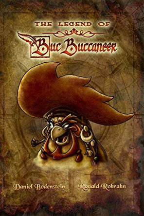 The Legend of Buc Buccaneer by Daniel Bodenstein 9780984322855