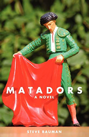Matadors by Steve Bauman 9780984996339