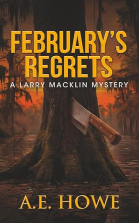 February's Regrets by A E Howe 9780986273339