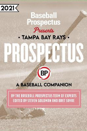 Tampa Bay Rays 2021: A Baseball Companion by Baseball Prospectus