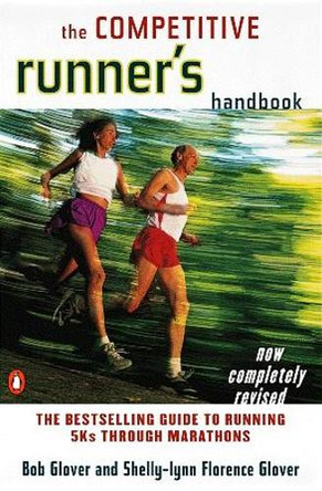 The Competitive Runner's Handbook by Robert Glover 9780140469905
