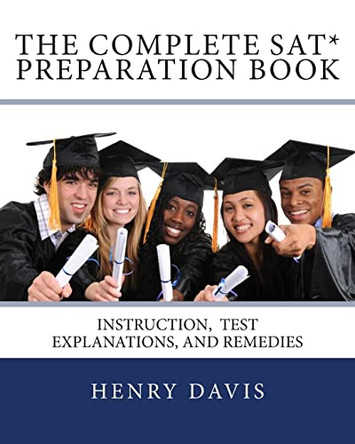 The Complete SAT Preparation Book by Henry Davis 9781453730256
