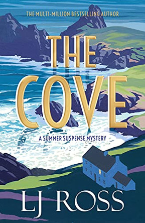 The Cove: A Summer Suspense Mystery by LJ Ross 9781912310913