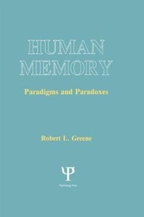 Human Memory: Paradigms and Paradoxes by Robert L. Greene
