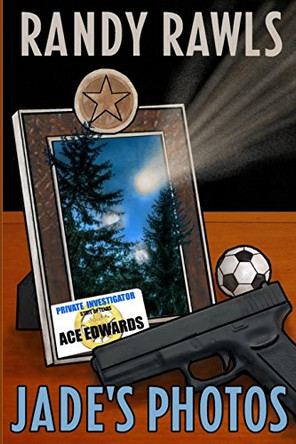 Jade's Photos: Book 3 in the Ace Edwards Series by Randy Rawls 9780989990417