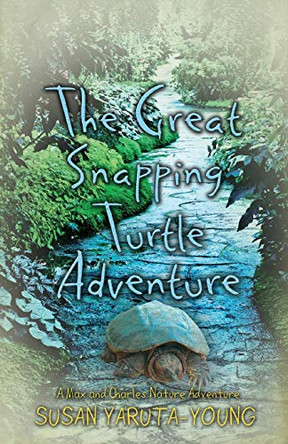 The Great Snapping Turtle Adventure by Laura Young 9780990938057