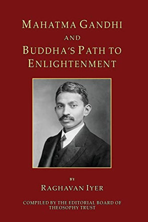 Mahatma Gandhi and Buddha's Path to Enlightenment by Editorial Board of Theosophy Trust 9780991618224