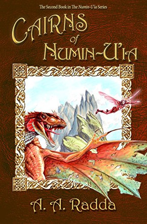 Cairns of Numin-U'ia (The Second Book in The Numin-U'ia Series) by A a Radda 9780991637911