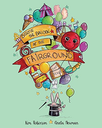 Bertie the Balloon at the Fairground by Kim Robinson 9780993462702