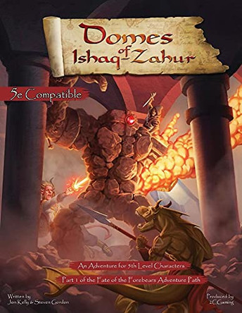 Fate of the Forebears, Part 1: Domes of Ishaq-Zahur (5E) by Jonathan Kelly 9780996724289