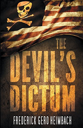 The Devil's Dictum by Frederick Gero Heimbach 9780996797405