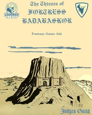 Thieves of Fortress Badabaskor: A Judges Guild Classic Reprint by Diamond Comic Distributors Inc 9780997473872