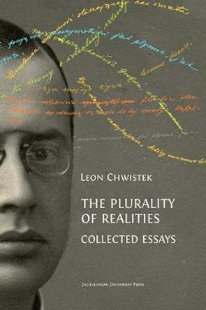 The Plurality of Realities - Collected Essays by Leon Chwistek