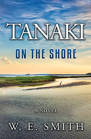Tanaki on the Shore by W E Smith 9780998484716