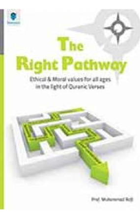 The Right Pathway: Ethical and Moral Values for All Ages by Muhammad Rafi