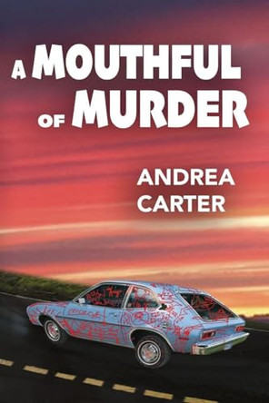 A Mouthful of Murder by Andrea Carter 9780999198957