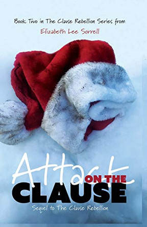 Attack on the Clause by Elizabeth Lee Sorrell 9780999580011