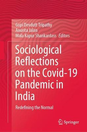 Sociological Reflections on the Covid-19 Pandemic in India: Redefining the Normal by Gopi Devdutt Tripathy