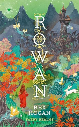 Rowan: Faery Realms series: The darkly enchanting YA fantasy by Bex Hogan 9781035925360