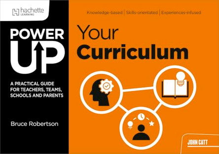 Power Up Your Curriculum: A practical guide for teachers, teams, schools and parents by Bruce Robertson 9781036021764