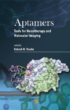 Aptamers: Tools for Nanotherapy and Molecular Imaging by Rakesh N. Veedu