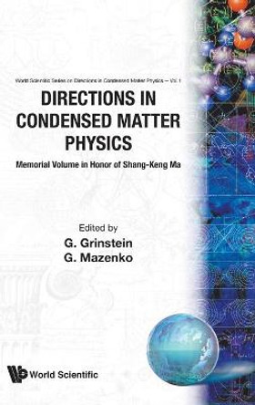 Directions In Condensed Matter Physics: Memorial Volume In Honor Of Shang-keng Ma by Geoffrey Grinstein