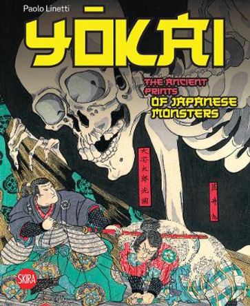 Yokai: The Ancient Prints of Japanese Monsters by Paolo Linetti Yokai: The Ancient Prints of Japanese Monsters by Paolo Linetti