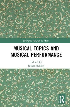 Musical Topics and Musical Performance by Julian Hellaby