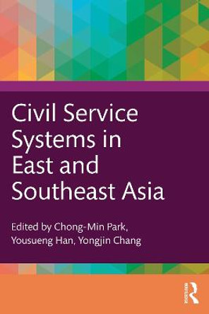 Civil Service Systems in East and Southeast Asia by Chong-Min Park