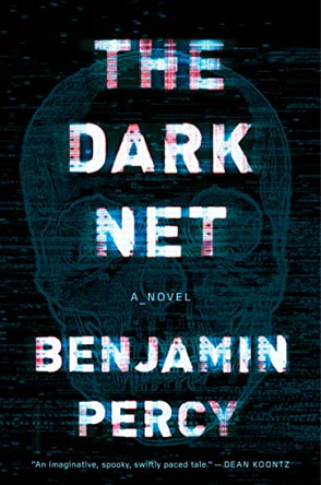 The Dark Net by Benjamin Percy 9781328915375