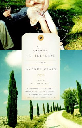 Love in Idleness by Amanda Craig 9781400031078