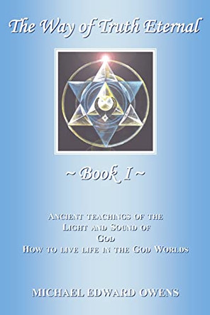 The Way of Truth Eternal by Michael Edward Owens 9781419636769