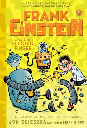 Frank Einstein and the Electro Finger (Frank Einstein series #2): by Jon Scieszka 9781419724930