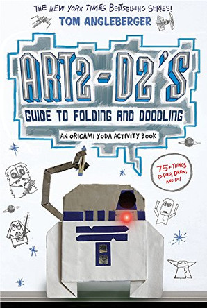 Art2-D2's Guide to Folding and Doodling (an Origami Yoda Activity Book) by Tom Angleberger 9781419720284