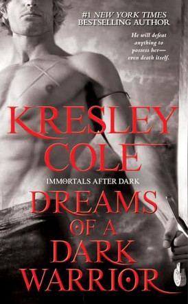 Dreams of a Dark Warrior by Kresley Cole 9781439136805