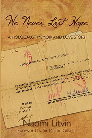 We Never Lost Hope: A Holocaust Memoir and Love Story by Martin Gilbert 9781439204214