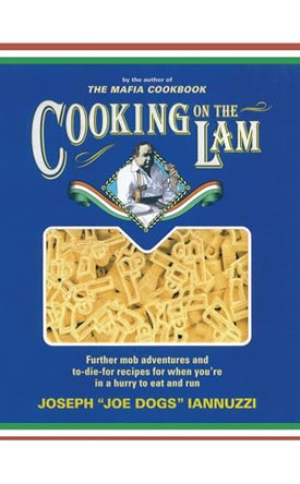 Cooking on the Lam by Joseph Iannuzzi 9781451623956