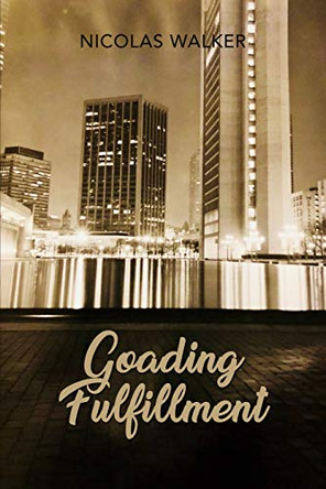 Goading Fulfillment by Nicolas Walker 9781480992702