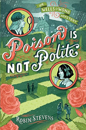 Poison Is Not Polite by Robin Stevens 9781481422154
