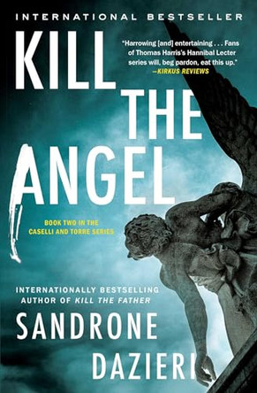 Kill the Angel: A Novelvolume 2 by Sandrone Dazieri 9781501174667