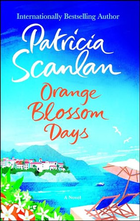 Orange Blossom Days by Patricia Scanlan 9781501181030
