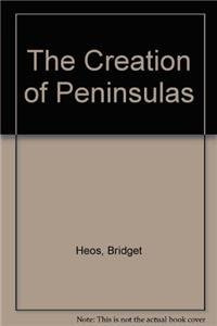 The Creation of Peninsulas by Bridget Heos 9781435856004
