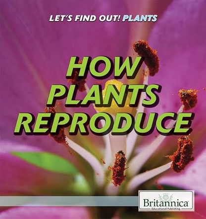 How Plants Reproduce by Judy Silverstein Gray 9781538301944