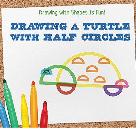 Drawing a Turtle with Half Circles by Avery Adams 9781538331248